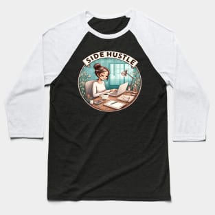 Side Hustle And Work From Home Baseball T-Shirt